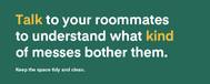 Good roommates are effective communicators.