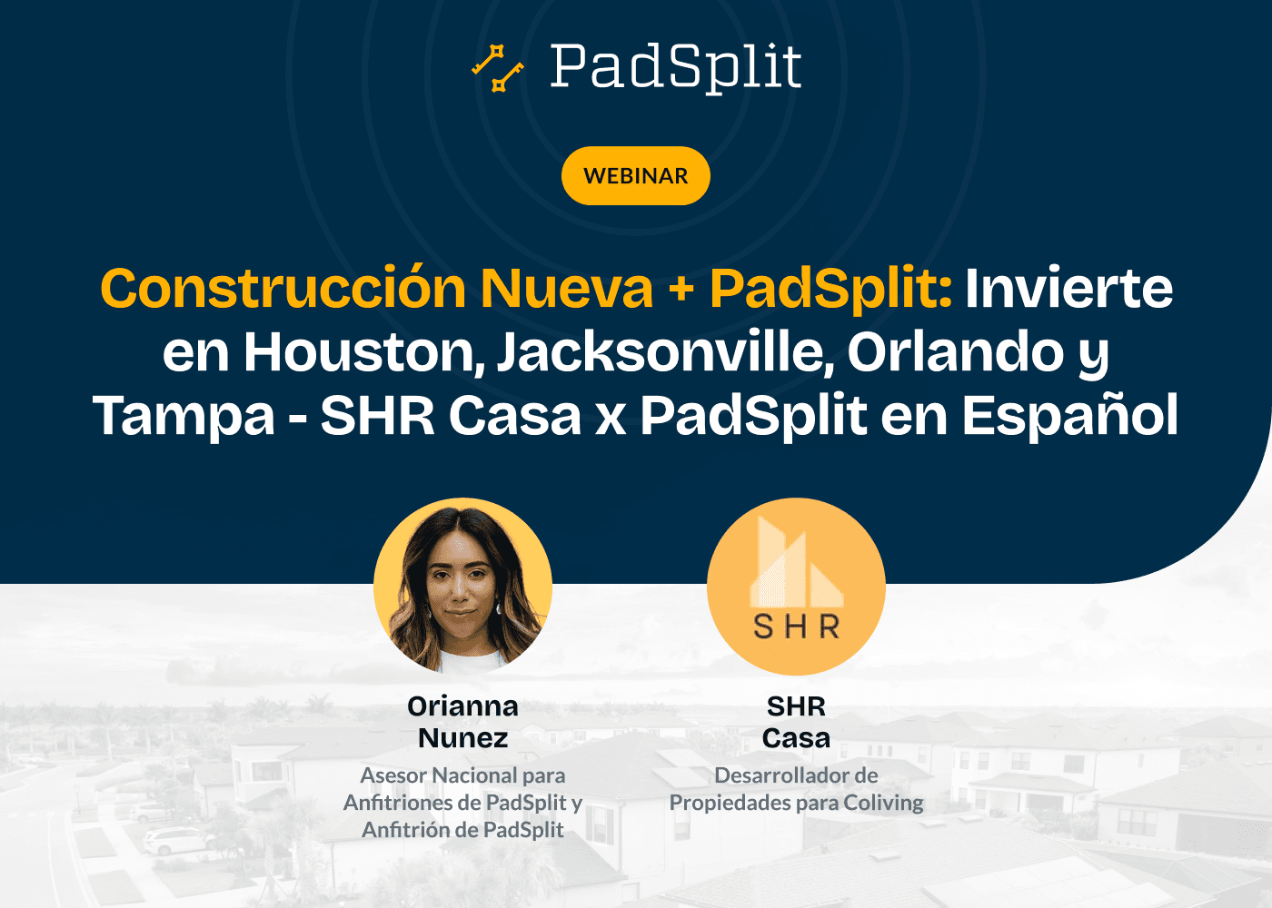 Event Construcción Nueva + PadSplit: Invierte en Houston, Jacksonville y Tampa SHR Casa x PadSplit en Español image